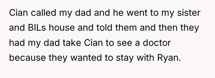 Cian called my dad and he went to my sister...