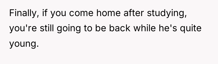 Finally, if you come home after studying, you're still going...