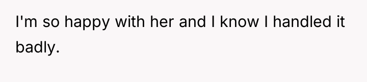 I'm so happy with her and I know I handled...