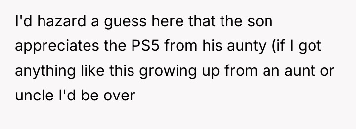 I'd hazard a guess here that the son appreciates the...