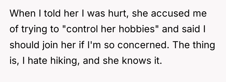 When I told her I was hurt, she accused me...