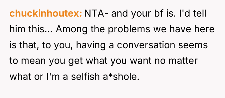 chuckinhoutex NTA- and your bf is. I'd tell him this......