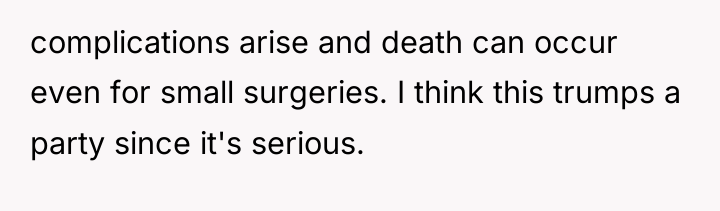 complications arise and death can occur even for small surgeries....