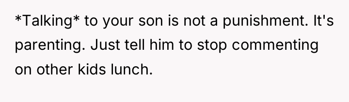 *Talking* to your son is not a punishment. It's parenting....