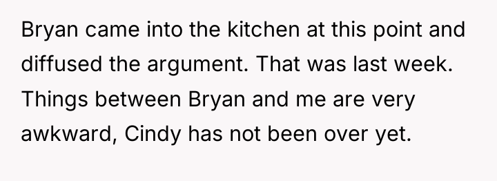 Bryan came into the kitchen at this point and diffused...