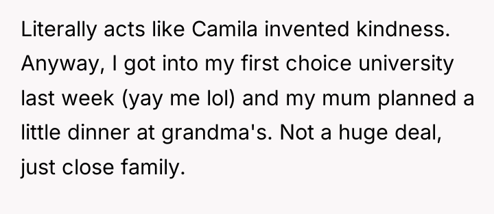 Literally acts like Camila invented kindness. Anyway, I got into...