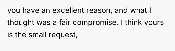 you have an excellent reason, and what I thought was...