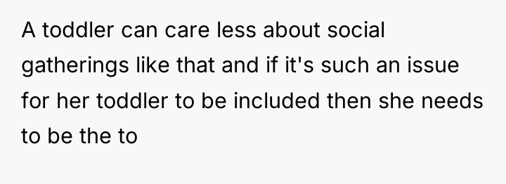 A toddler can care less about social gatherings like that...
