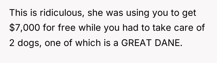 This is ridiculous, she was using you to get $7,000...