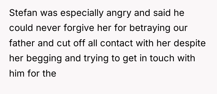 Stefan was especially angry and said he could never forgive...