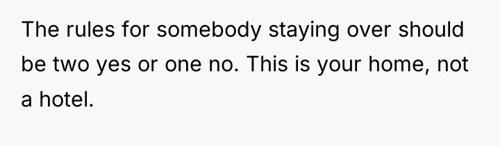 The rules for somebody staying over should be two yes...