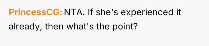 PrincessCG NTA. If she's experienced it already, then what's the...
