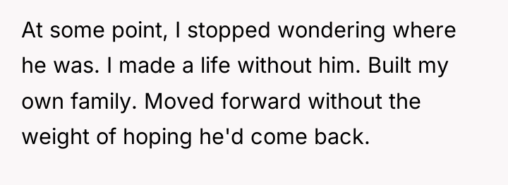 At some point, I stopped wondering where he was. I...