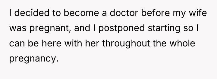 I decided to become a doctor before my wife was...