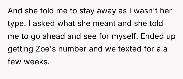 And she told me to stay away as I wasn't...