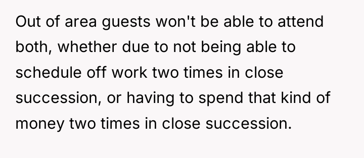 Out of area guests won't be able to attend both,...