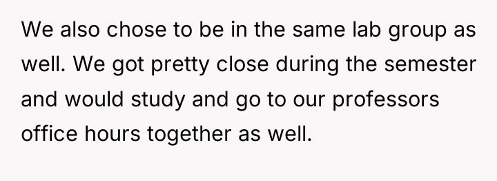We also chose to be in the same lab group...