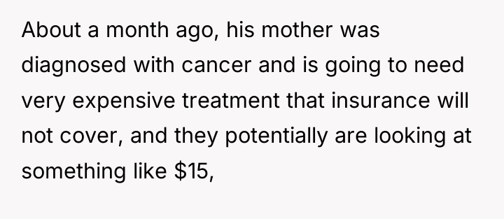 About a month ago, his mother was diagnosed with cancer...