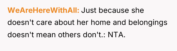 WeAreHereWithAll Just because she doesn't care about her home and...