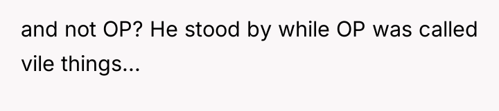 and not OP? He stood by while OP was called...