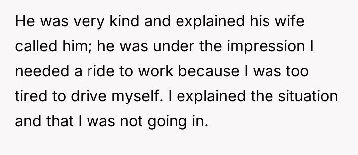 He was very kind and explained his wife called him;...