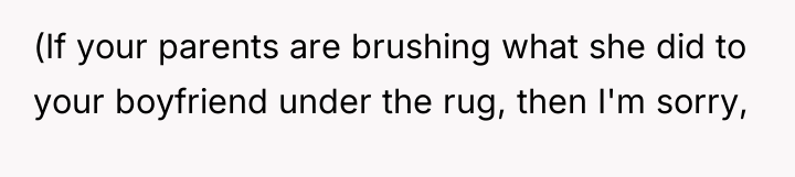 (If your parents are brushing what she did to your...