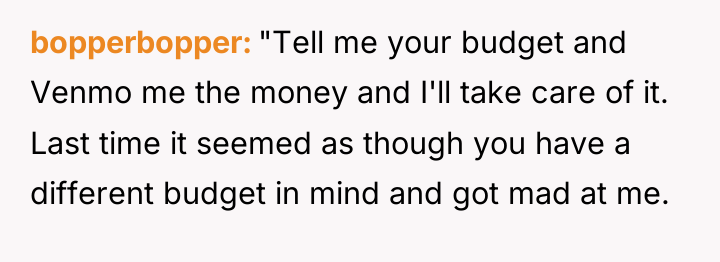 bopperbopper "Tell me your budget and Venmo me the money...