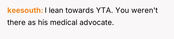 keesouth I lean towards YTA. You weren't there as his...