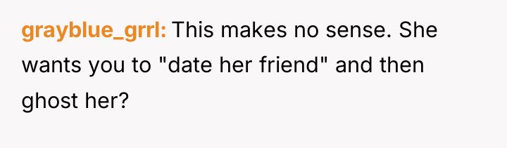 grayblue_grrl This makes no sense. She wants you to "date...