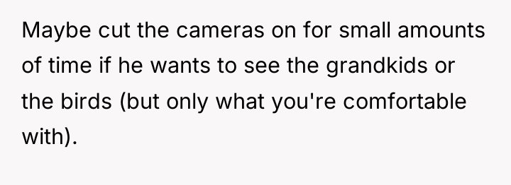 Maybe cut the cameras on for small amounts of time...