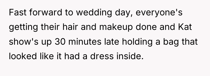 Fast forward to wedding day, everyone's getting their hair and...