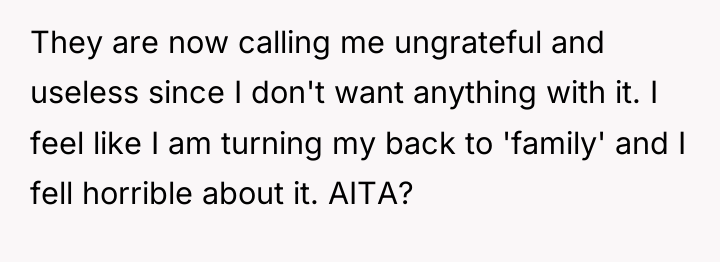 They are now calling me ungrateful and useless since I...