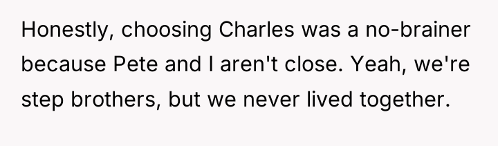 Honestly, choosing Charles was a no-brainer because Pete and I...
