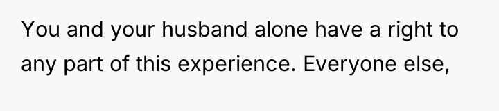 You and your husband alone have a right to any...
