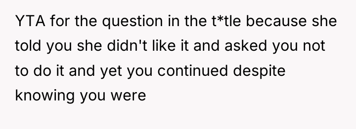 YTA for the question in the t*tle because she told...