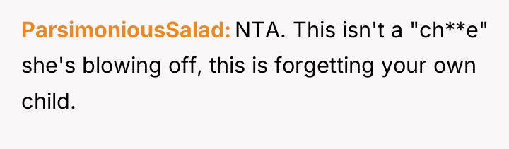 ParsimoniousSalad NTA. This isn't a "ch**e" she's blowing off, this...
