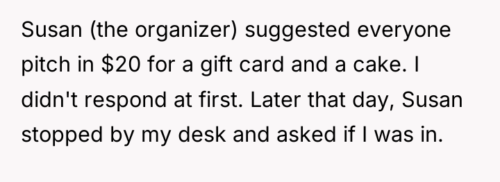 Susan (the organizer) suggested everyone pitch in $20 for a...