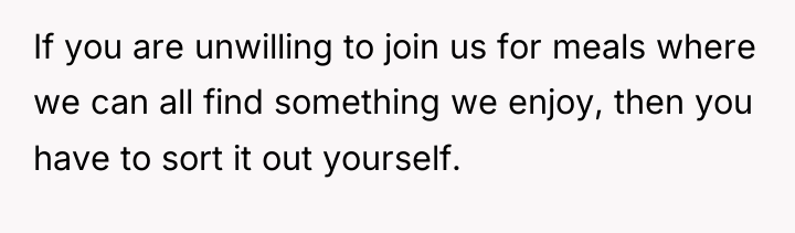 If you are unwilling to join us for meals where...