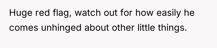 Huge red flag, watch out for how easily he comes...
