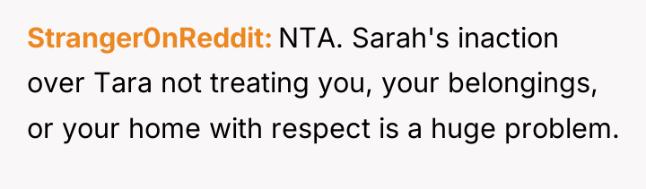 Stranger0nReddit NTA. Sarah's inaction over Tara not treating you, your...