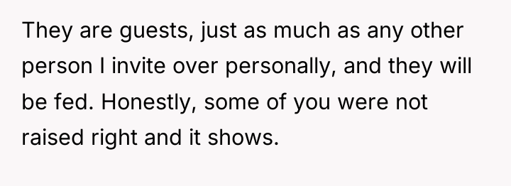 They are guests, just as much as any other person...