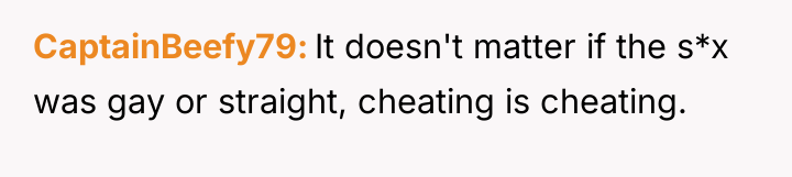 CaptainBeefy79 It doesn't matter if the s*x was gay or...