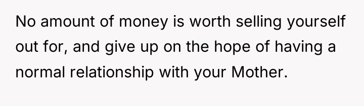 No amount of money is worth selling yourself out for,...