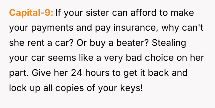 Capital-9 If your sister can afford to make your payments...