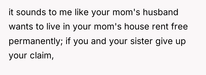 it sounds to me like your mom's husband wants to...