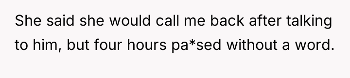She said she would call me back after talking to...