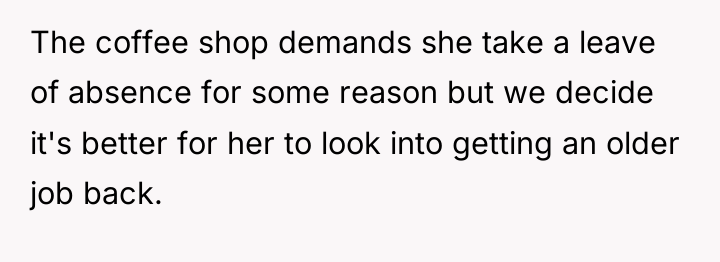The coffee shop demands she take a leave of absence...