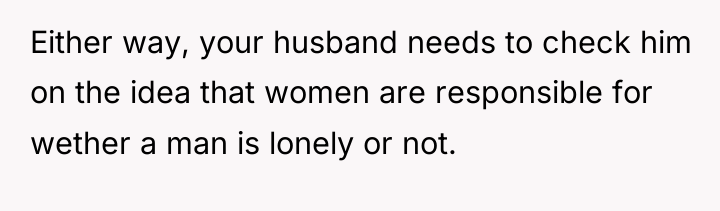 Either way, your husband needs to check him on the...