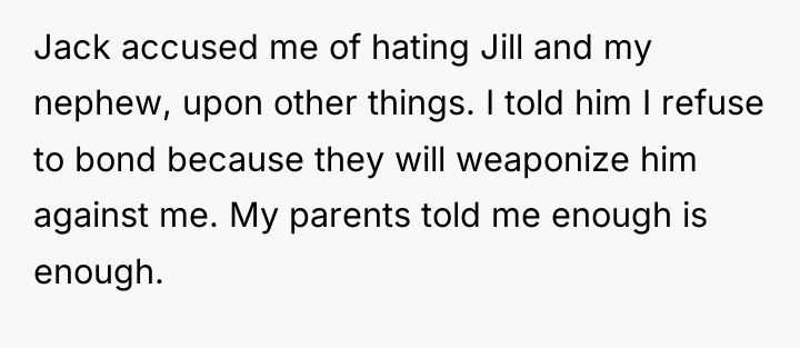 Jack accused me of hating Jill and my nephew, upon...