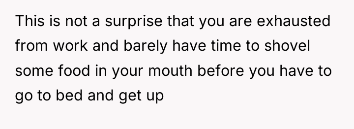 This is not a surprise that you are exhausted from...